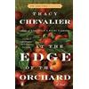 Tracy Chevalier At the Edge of the Orchard (Tascabile)