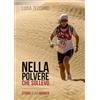 Altrimedia Nella polvere che solevo. Storia di una runner