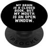 Witty Introvert Humor Observational Sayi il mio cervello è un libro chiuso ma la mia bocca è una finestra aperta PopSockets PopGrip Adesivo