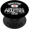 profession academic degree university ca Dottore in pratica infermieristica Public Health Nursing PopSockets PopGrip Adesivo
