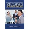 Jeff Tapper Gain an Edge at Job Interviews (Tascabile)