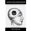 Tad Delay God Is Unconscious (Tascabile)