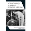 Jochem Riesthuis Working Women in American Literature, 1865-1950 (Tascabile)