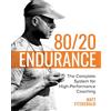 80/20 Publishing, LLC 80/20 Endurance: The Complete System for High-Performance Coaching