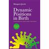 Pinter & Martin Ltd Dynamic Positions in Birth: A Fresh Look at How Women's Bodies Work in Labour