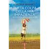Giunti Psychometrics Tutta colpa della mia impazienza (e di un fiore appena sbocciato)