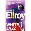 James Ellroy White Jazz (Tascabile) L.A. Quartet