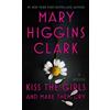 Mary Higgins Clark Kiss the Girls and Make Them Cry (Tascabile)