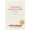 Annie Ernaux I Will Write to Avenge My People (Tascabile)