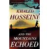 Khaled Hosseini And the Mountains Echoed (Tascabile)