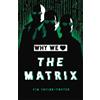 Kim Taylor-Foster Why We Love The Matrix (Copertina rigida)