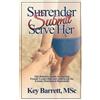 Key Barrett Msc Surrender, Submit, Serve Her. (Tascabile)