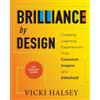 Vicki Halsey Brilliance by Design: Creating Learning Experiences Tha (Tascabile)