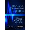 Anabela Cardoso Electronic Contact with the Dead: What Do the Voices (Tascabile)