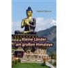 Sylvia Deuse Kleine Länder am großen Himalaya (Tascabile)