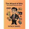 Patrick L Ender The Wizard of Bits - The Claude Shannon Stor (Copertina rigida)