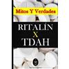 Marcus Deminco RITALÍN x TDAH - Mitos y Verdades (Tascabile)
