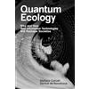 The MIT Press Quantum Ecology: Why and How New Information Technologies Will Reshape Societies