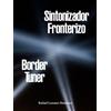 Edgar Picazo Rafael Lozano-Hemmer: Border Tuner (Tascabile) (PRESALE 24/09/2026)