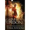 Tina Folsom Guardian Undone (Stealth Guardians #4) (Tascabile) Stealth Guardians