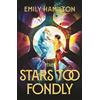 Gollancz The Stars Too Fondly: An interstellar sapphic romance that will lift you up and steal your heart