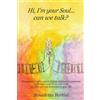 Benedetta Bertini Hi, I'm your Soul... can we talk?: Discover the healing power of your emotions to overcome suffering in your body and mind. An inner journey to transform your life.