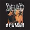 Dead A Dirty Mind Is a Joy Forever (CD) Album