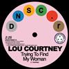 Lou Courtney/Lee Dorsey Trying to Find My Woman/Give It Up (Vinyl LP) 7" Single