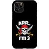 Pirate Birthday Family Gifts Custodia per iPhone 11 Pro ARR I'm 3 Pirate Birthday Skull Crossed Swords Kids