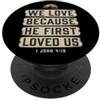 Bible Scripture John 4:19 Tees Apparel We Love Because He First Loved Us 1 Giovanni 4:19 Versetto della Bibbia PopSockets PopGrip Adesivo