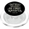 Bible Scripture John 4:19 Christian Tees We Love Because He First Loved Us 1 Giovanni 4:19 Versetto della Bibbia PopSockets PopGrip per MagSafe