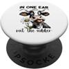 In One Ear Out The Udder Cow Cattle Gift In un orecchio fuori la mammella PopSockets PopGrip Adesivo