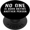 Anti Racism Apparel Co. Nessuno nasce odiando un'altra persona Antirazzismo PopSockets PopGrip Adesivo