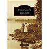 Richard E. Barrett Columbus, 1860-1910 (Tascabile) Images of America