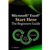 C J Benton Microsoft Excel Start Here The Beginners Guide (Tascabile)