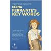 Tiziana de Rogatis Elena Ferrante's Key Words (Tascabile)