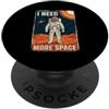 Astronaut Galaxy Space Planet Galaxy Uni I Need More Space Divertente Astronauta Pianeti Galaxy Universo PopSockets PopGrip Adesivo