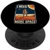 Astronaut Galaxy Space Planet Galaxy Uni I Need More Space Divertente Astronauta Pianeti Galaxy Universo PopSockets PopGrip Adesivo