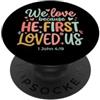 Bible Scripture John 4:19 Tees Co We Love Because He First Loved Us 1 Giovanni 4:19 Versetto della Bibbia PopSockets PopGrip Adesivo