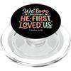 Bible Scripture John 4:19 Tees Co We Love Because He First Loved Us 1 Giovanni 4:19 Versetto della Bibbia PopSockets PopGrip per MagSafe