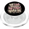 Bible Scripture John 4:19 Christian Tees We Love Because He First Loved Us 1 Giovanni 4:19 Versetto della Bibbia PopSockets PopGrip per MagSafe
