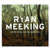 Ryan Meeking We Re Still Saying Nothing (CD)