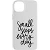 Motivational Brand For You Custodia per iPhone 14 Plus Piccoli passi ogni giorno Crescita motivazionale scritta a mano