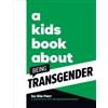 Gia Parr A Kids Book About Being Transgender (Copertina rigida) Kids Book