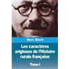 Marc Bloch Les caractères originaux de l'Histoire rurale française (Tascabile)