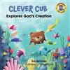 Bob Hartman Clever Cub Explores Gods Creat (Tascabile) Clever Cub Bible Stories