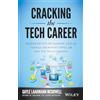 Wiley Cracking the Tech Career: Insider Advice on Landing a Job at Google, Microsoft, Apple, or any Top Tech Company