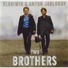 Vladimir & Anton Jablokov Two Brothers (CD) Album