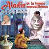 Guy Montagne & Les Enfants Terribles Aladin Et La Lampe Merveilleuse (CD)