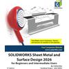 CADArtifex SOLIDWORKS Sheet Metal and Surface Design 2026 for Beginners and Intermediate Users